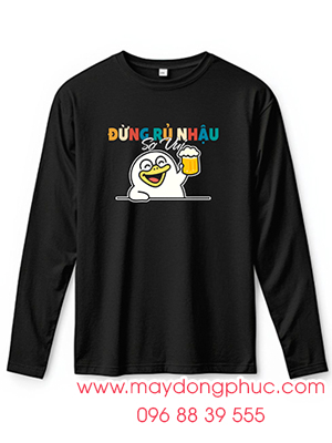 May áo phông dài tay Đừng rủ nhậu Sợ vui