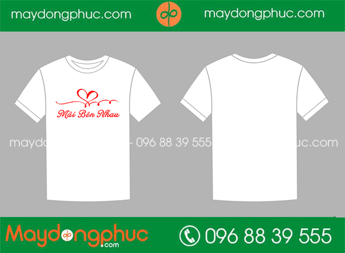 May áo phông cổ tròn Mãi Bên Nhau | May ao phong dong phuc