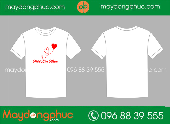 May áo phông cổ tròn Mãi Bên Nhau | May ao phong dong phuc