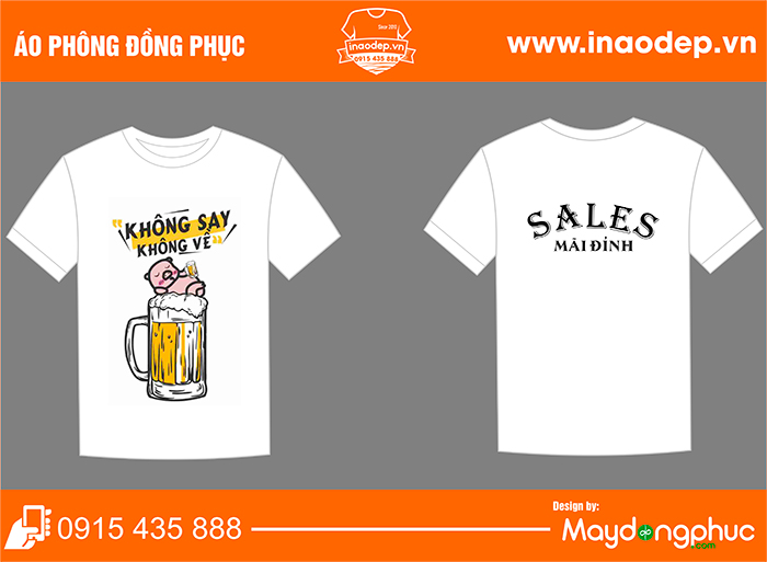 May áo phông Không say không về Sales mãi đỉnh | May ao phong dong phuc