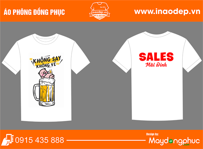May áo phông Không say không về Sales mãi đỉnh | May ao phong dong phuc